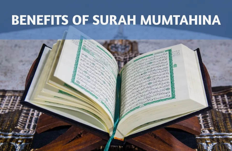 Benefits of Surah Mumtahina for Success in This Life and the Hereafter