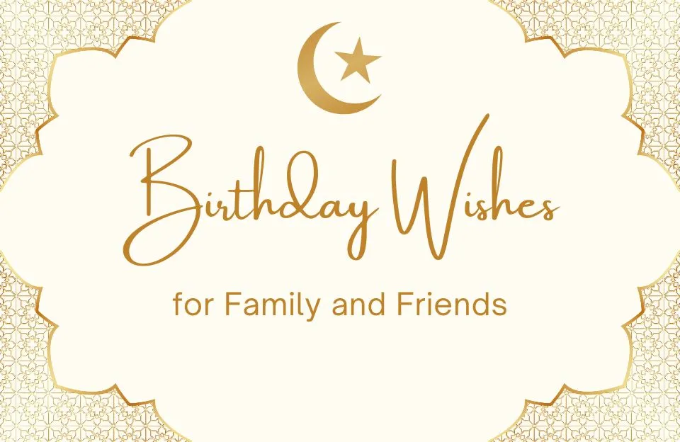 Heartfelt Islamic Birthday Wishes for Family and Friends