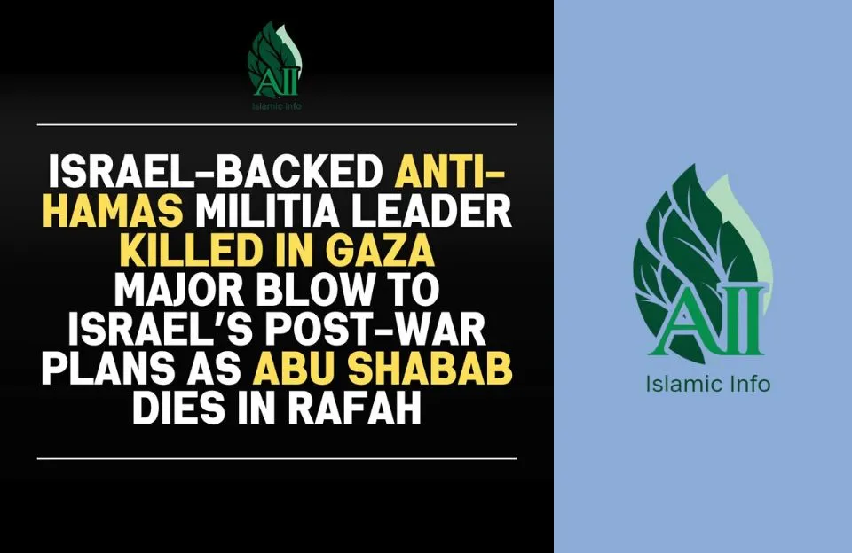 Yasser Abu Shabab, Head of Israeli-Allied Anti Hamas Faction, Killed in Rafah