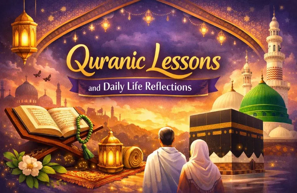 Quranic Lessons and Daily Life Reflections